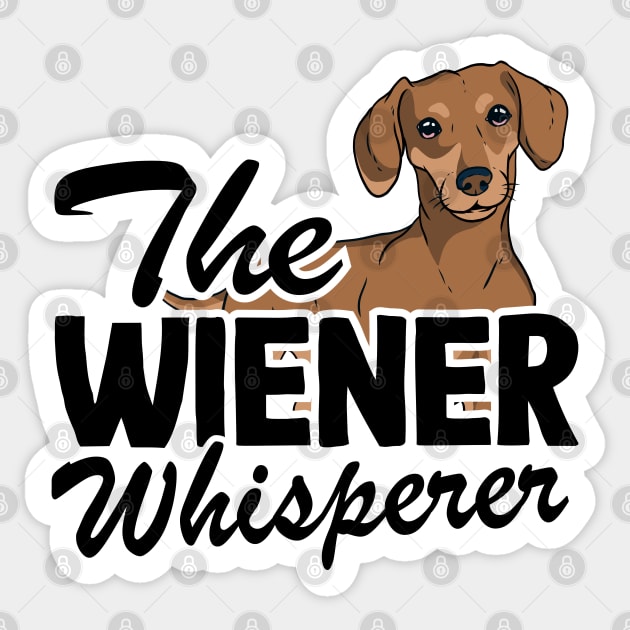 The Wiener Whisperer Funny Dachshund Sticker by Kuehni